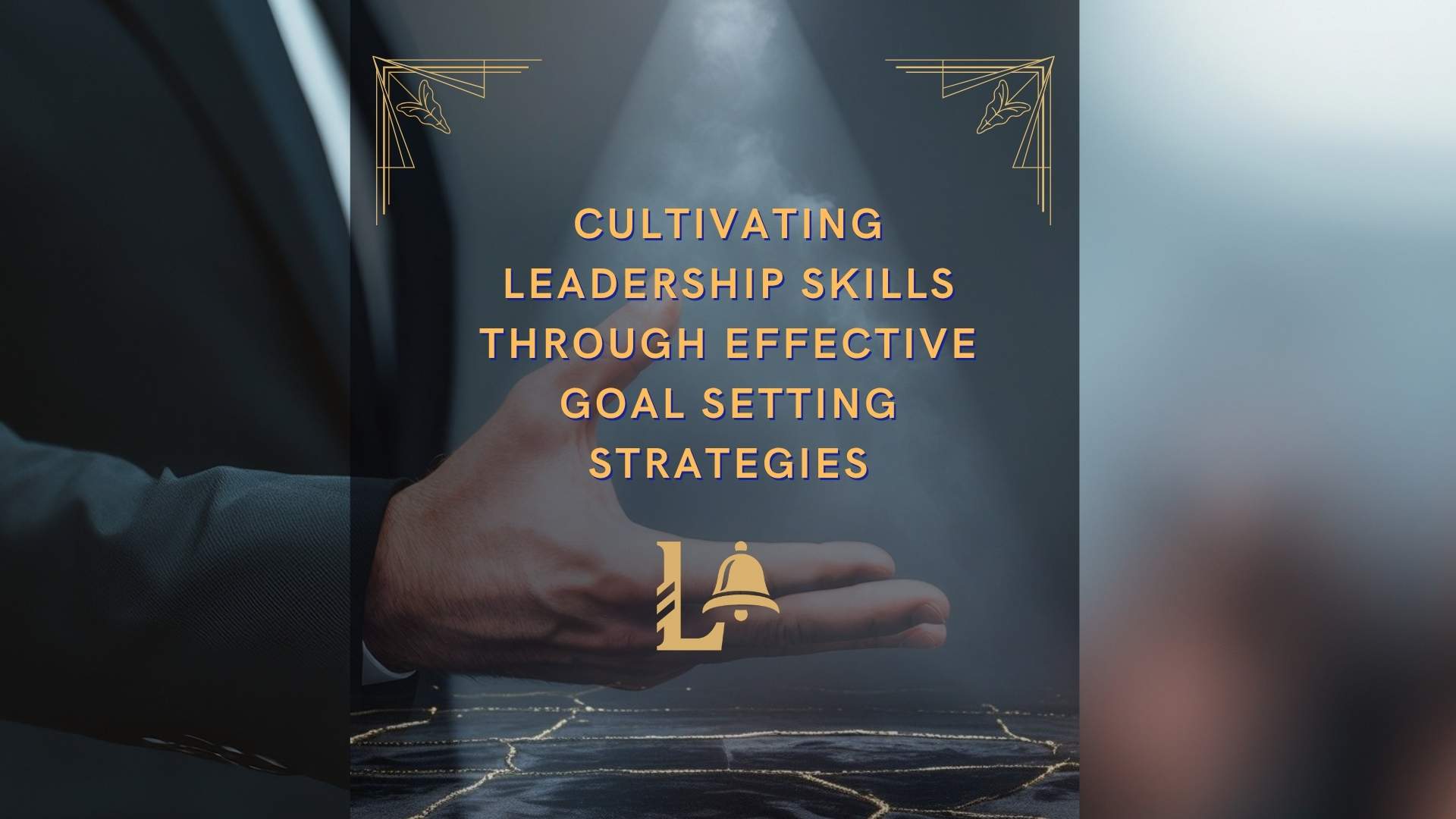 Cultivating Leadership Skills through Effective Goal Setting Strategies